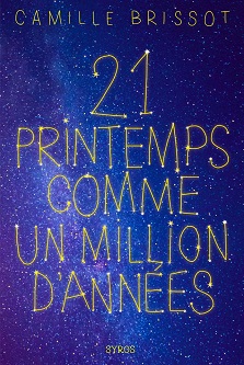 Couverture du livre 21 printemps comme un million d’années de l'autrice Camille Brissot