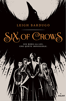 Couverture du livre Six of Crows Tome 1 de l'autrice Leigh Bardugo