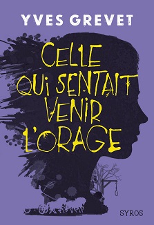 Celle qui sentait venir l&rsquo;orage – Yves Grevet