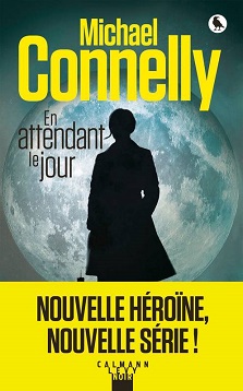 En attendant le jour – Michael Connelly