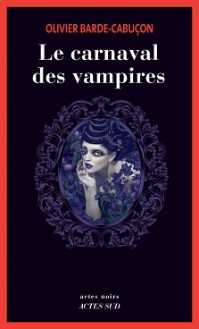 Couverture du livre Le carnaval des vampires de l'auteur Olivier Barde-Cabuçon
