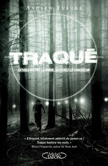 Traqué T01 : Cessez d&rsquo;être la proie, devenez le chasseur – Andrew Fukuda