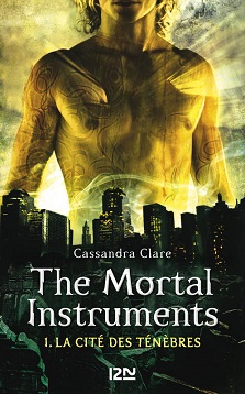 The Mortal Instruments T01 La cité des ténèbres – Cassandra Clare
