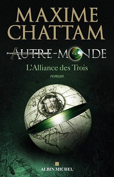 Autre-Monde T01 L&rsquo;Alliance des Trois – Maxime Chattam