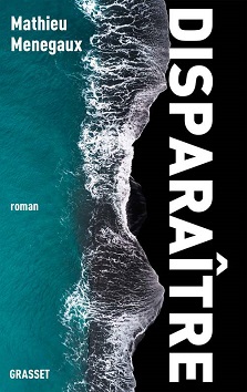 Disparaître – Mathieu Menegaux