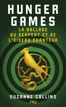 Hunger Games, La Ballade du serpent et de l&rsquo;oiseau chanteur – Suzanne Collins