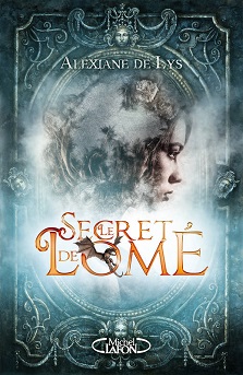 Le Secret de Lomé Tome 1 – Alexiane de Lys