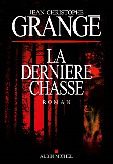 La Dernière Chasse – Jean-Christophe Grangé