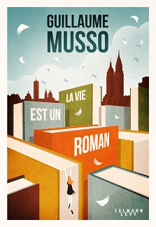La vie est un roman – Guillaume Musso