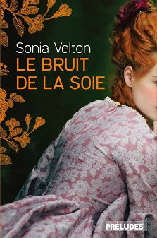 Le bruit de la soie – Sonia Velton