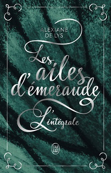 Les ailes d&rsquo;émeraude L&rsquo;intégrale – Alexiane de Lys