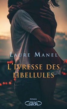 L&rsquo;ivresse des libellules – Laure Manel