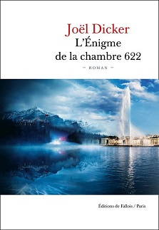L&rsquo;Énigme de la Chambre 622 – Joël Dicker
