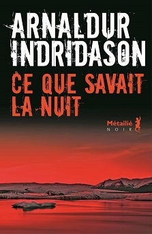 Ce que savait la nuit – Arnaldur Indridason