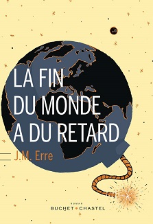 La fin du monde a du retard – J.M. Erre