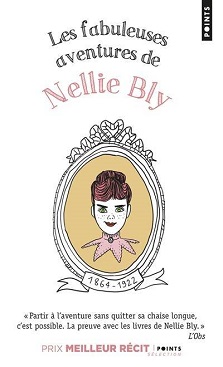Les fabuleuses aventures de Nellie Bly – Nellie Bly