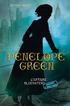 Pénélope Green T02 L&rsquo;affaire Bluewaters – Béatrice Bottet