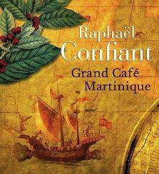 Lire Grand café Martinique de l'auteur Raphaël Confiant dans Libaco Roman Conseil Lecture Café, Historique, Voyage