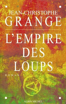 L&rsquo;Empire des Loups – Jean-Christophe Grangé