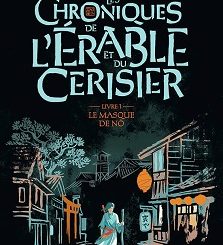 Couverture du livre Les chroniques de l’érable et du cerisier Livre 1 Le masque de nô de l'autrice Camille Monceaux