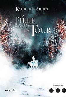 La Fille dans la tour – Katherine Arden