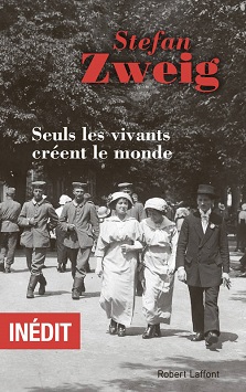 Seuls les vivants créent le monde – Stefan ZWEIG