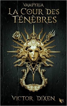 Vampyria La Cour des ténèbres – Victor Dixen