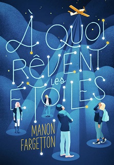 A quoi rêvent les étoiles – Manon Fargetton