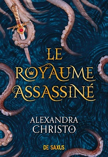Le royaume assassiné – Alexandra Christo