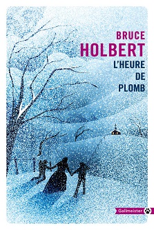 L&rsquo;Heure de plomb – Bruce Holbert
