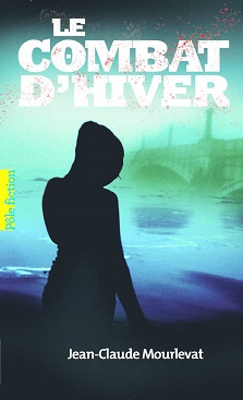 Le Combat d&rsquo;hiver – Jean-Claude Mourlevat