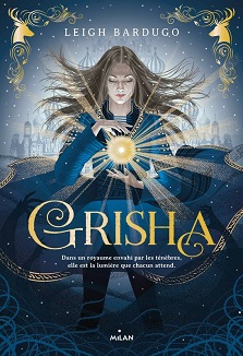 Grisha T01 Les Orphelins du royaume – Leigh Bardugo