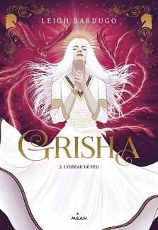 Grisha T03 L&rsquo;Oiseau de feu – Leigh Bardugo