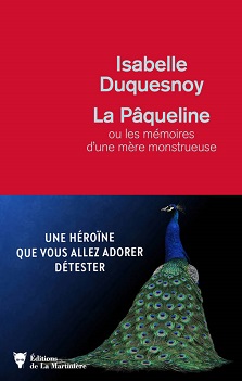 La Pâqueline ou les mémoires d&rsquo;une mère monstrueuse – Isabelle Duquesnoy