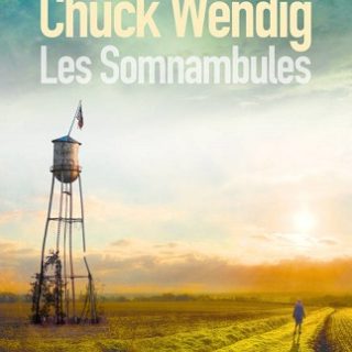 Lire Les Somnambules de l'auteur Chuck Wendig dans Libaco Roman Conseil Lecture Anticipation, États-Unis, Science-Fiction, Survie