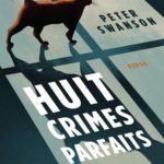 Lire Huit crimes parfaits de l'auteur Peter Swanson dans Libaco Polar Conseil Lecture Enquête, Meurtre, Suspense