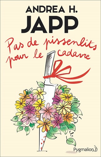 Pas de pissenlits pour le cadavre – Andrea H. Japp
