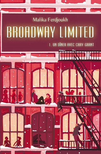 Broadway Limited T01 Un dîner avec Cary Grant – Malika Ferdjoukh