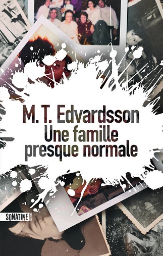 Couverture du livre Une famille presque normale de l'auteur M.T. Edvardsson