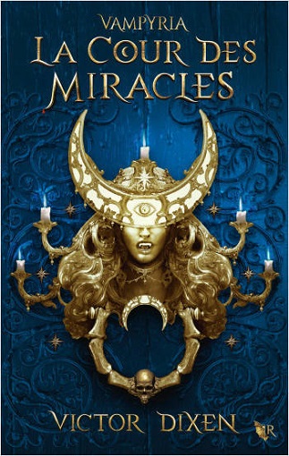 Vampyria La Cour des miracles – Victor Dixen