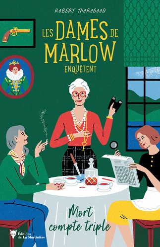 Lire Les dames de Marlow enquêtent T01 Mort compte triple de l'auteur Robert Thorogood dans Libaco Polar Conseil Lecture Angleterre, Enquête, Humour