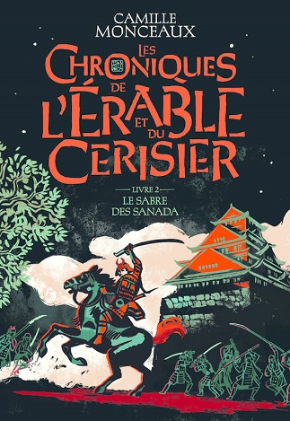 Couverture du livre Les Chroniques de l'érable et du cerisier Livre 2 - Le Sabre des Sanada de l'autrice Camille Monceaux