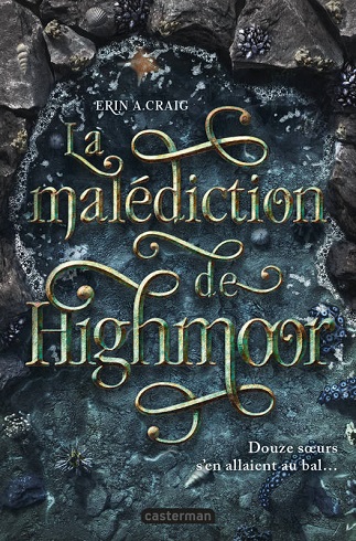Lire La Malédiction de Highmoor de l'autrice Erin A. Craig dans Libaco Ado Conseil Lecture Fantasy, Mystère, Thriller