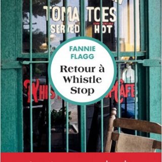 Lire Retour à Whistle Stop de l'autrice Fannie Flagg dans Libaco Roman Conseil Lecture Amitié, États-Unis, Famille, Femme, Passé et présent
