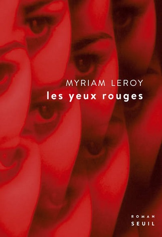 Lire Les yeux rouges de l'autrice Myriam Leroy dans Libaco Roman Conseil Lecture Belgique, Femme, Harcèlement, Réseaux sociaux