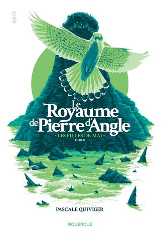 Couverture du livre Le Royaume de Pierre d’Angle Tome 2 Les Filles de mai de l'autrice Pascale Quiviger