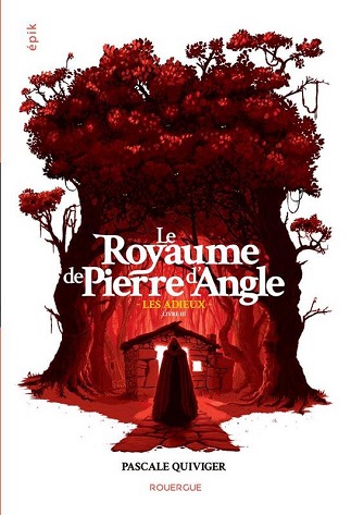 Couverture du livre Le Royaume de Pierre d’Angle Tome 3 Les Adieux de l'autrice Pascale Quiviger
