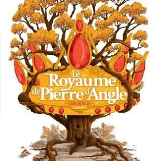 Couverture du livre Le Royaume de Pierre d’Angle Tome 4 Courage de l'autrice Pascale Quiviger