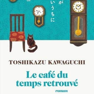 Couverture du livre Le Café du temps retrouvé de l'auteur Toshikazu Kawaguchi