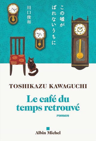 Couverture du livre Le Café du temps retrouvé de l'auteur Toshikazu Kawaguchi